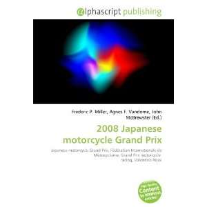  2008 Japanese motorcycle Grand Prix (9786132780607): Books