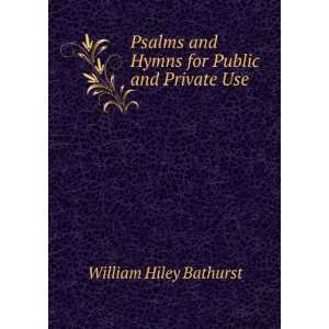   and Hymns for Public and Private Use William Hiley Bathurst Books