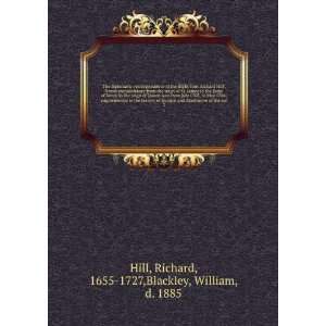   the sec. 2 Richard, 1655 1727,Blackley, William, d. 1885 Hill Books