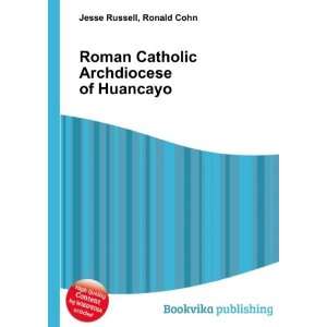   Catholic Archdiocese of Huancayo Ronald Cohn Jesse Russell Books