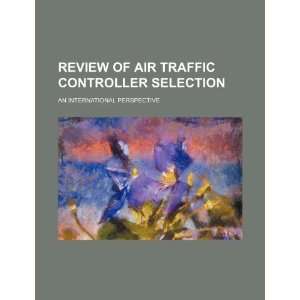  Review of air traffic controller selection: an international 
