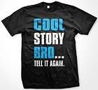 Cool Story Bro Tell It Again. Mens T shirt, Big and Bold Funny 