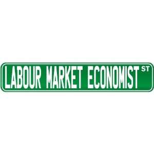 New  Labour Market Economist Street Sign Signs  Street 