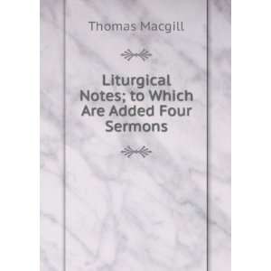  Liturgical Notes; to Which Are Added Four Sermons Thomas 
