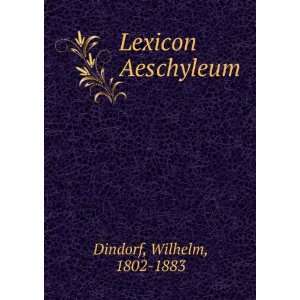  Lexicon Aeschyleum Dindorf Wilhelm Books