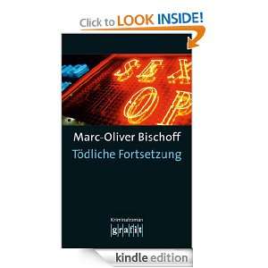 Tödliche Fortsetzung (German Edition) Marc Oliver Bischoff  