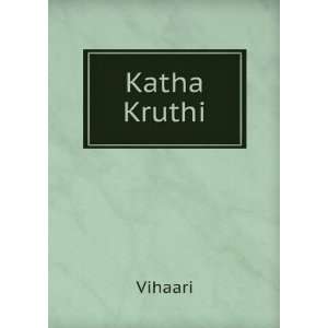  Katha Kruthi: Vihaari: Books