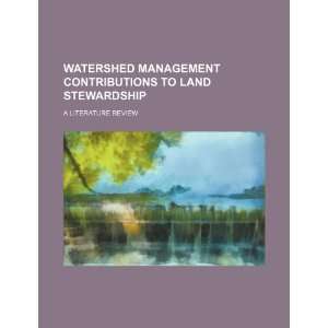  Watershed management contributions to land stewardship a 