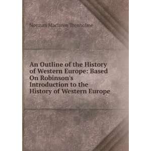 An Outline of the History of Western Europe Based On Robinsons 