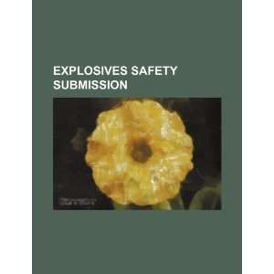  Explosives safety submission (9781234462215) U.S 