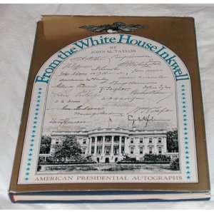   House Inkwell: American Presidential Autographs: John M. Taylor: Books