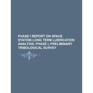 Phase I report on space station long term lubrication analysis. Phase 