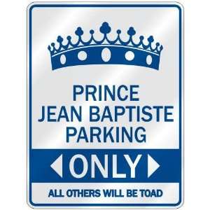   PRINCE JEAN BAPTISTE PARKING ONLY  PARKING SIGN NAME 