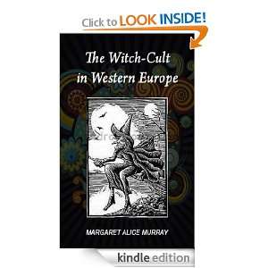 The Witch Cult in Western Europe Margaret Alice Murray  