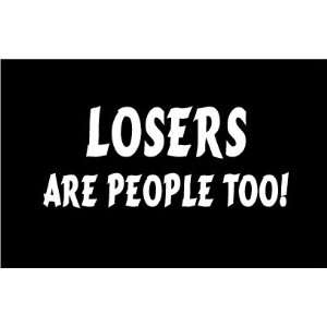  Losers Are People Too Funny Mousepad 