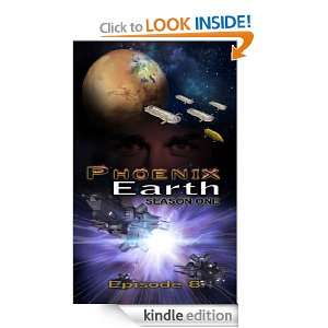 Phoenix Earth Season 1 Episode 8 711 Press  Kindle Store