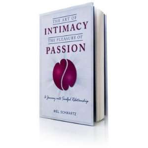  The Art of Intimacy, the Pleasure of Passion Book by Mel 