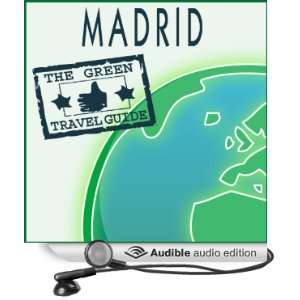  Madrid (Audible Audio Edition) Green Travel Guide Books