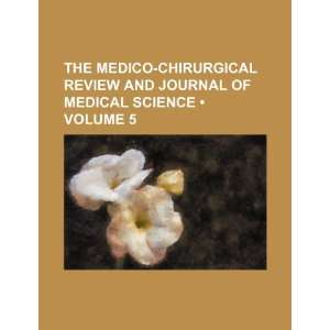  The Medico Chirurgical Review and Journal of Medical 