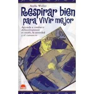  Respirar Bien Para Vivir Mejor (Spanish Edition 