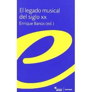  LEGADO MUSICAL DEL SIGLO XX, EL. (9788431320447) Books