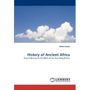  History of Ancient Africa From Sabizeze to the Birth of 