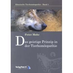   Prinzip in der Tierhomöopathie (9783933666512) Peter Mohr Books