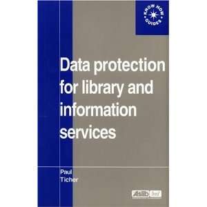 Data Protection for Library and Information Services: Paul Ticher 
