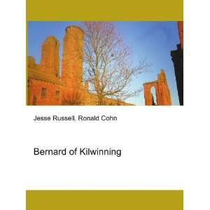  Bernard of Kilwinning Ronald Cohn Jesse Russell Books