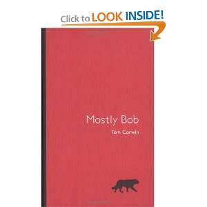  Mostly Bob [Hardcover] Tom Corwin Books