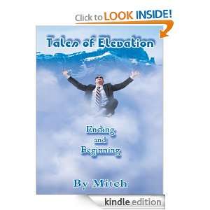 Tales of Elevation Ending and Beginning Mitch  Kindle 
