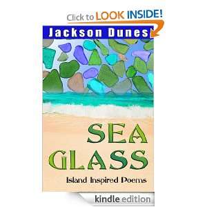 Sea Glass, Island Inspired Poems Jackson Dunes  Kindle 