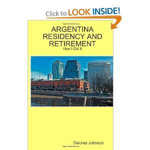 Start reading Argentina Residency and Retirement How I Did It on 