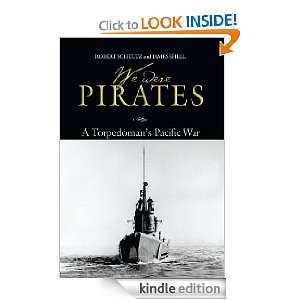  We Were Pirates A Torpedomans Pacific War eBook Robert 