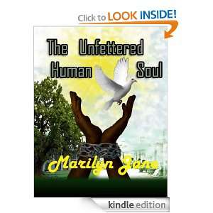 The Unfettered Human Soul Marilyn Jane  Kindle Store