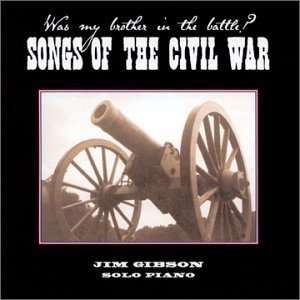  Songs of the Civil War: Jim Gibson (solo piano): Music