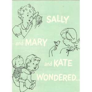  Sally and Mary and Kate Wondered. Unknown Books