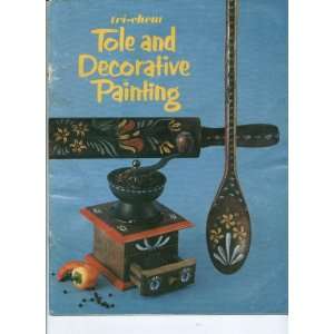  Tole and Decorative Painting Tri Chem Books