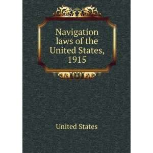  Navigation laws of the United States, 1915 United States Books