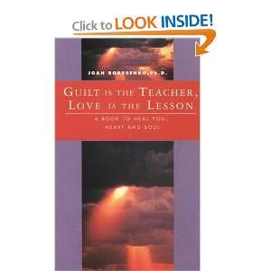  Guilt Is the Teacher, Love Is the Lesson Pb (9781855383548 