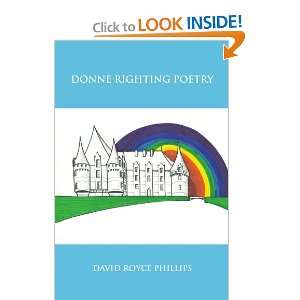  Donne Righting Poetry (9781257379897): David Royce 