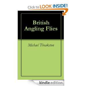 British Angling Flies Michael Theakston  Kindle Store