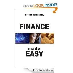 Finance Made Easy Brian Williams  Kindle Store