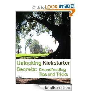 Unlocking Kickstarter Secrets Crowdfunding Tips and Tricks [Kindle 