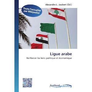  Ligue arabe Renforcer les liens politique et économique 