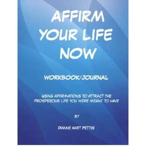  Affirm Your Life Now (9780615365626) Dianne Hart Pettis 