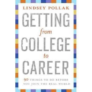  Getting from College to Career 90 Things to Do Before You 