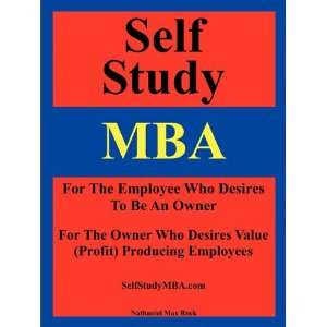 Self Study MBA For The Employee Who Desires To Be An Owner For The 