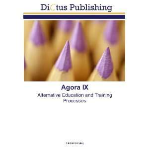 Agora IX Alternative Education and Training Processes 
