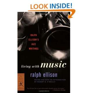  Living with Music Ralph Ellisons Jazz Writings (Modern 